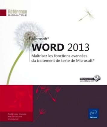 Word 2013 – maîtrisez les fonctions avancées du traitement de texte de Microsoft