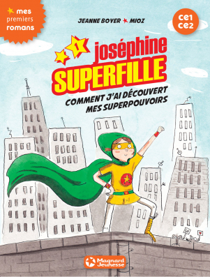 Joséphine Superfille 1 – Comment j’ai découvert mes superpouvoirs